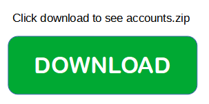 Click download to see accounts.zip 
DOWNLOAD